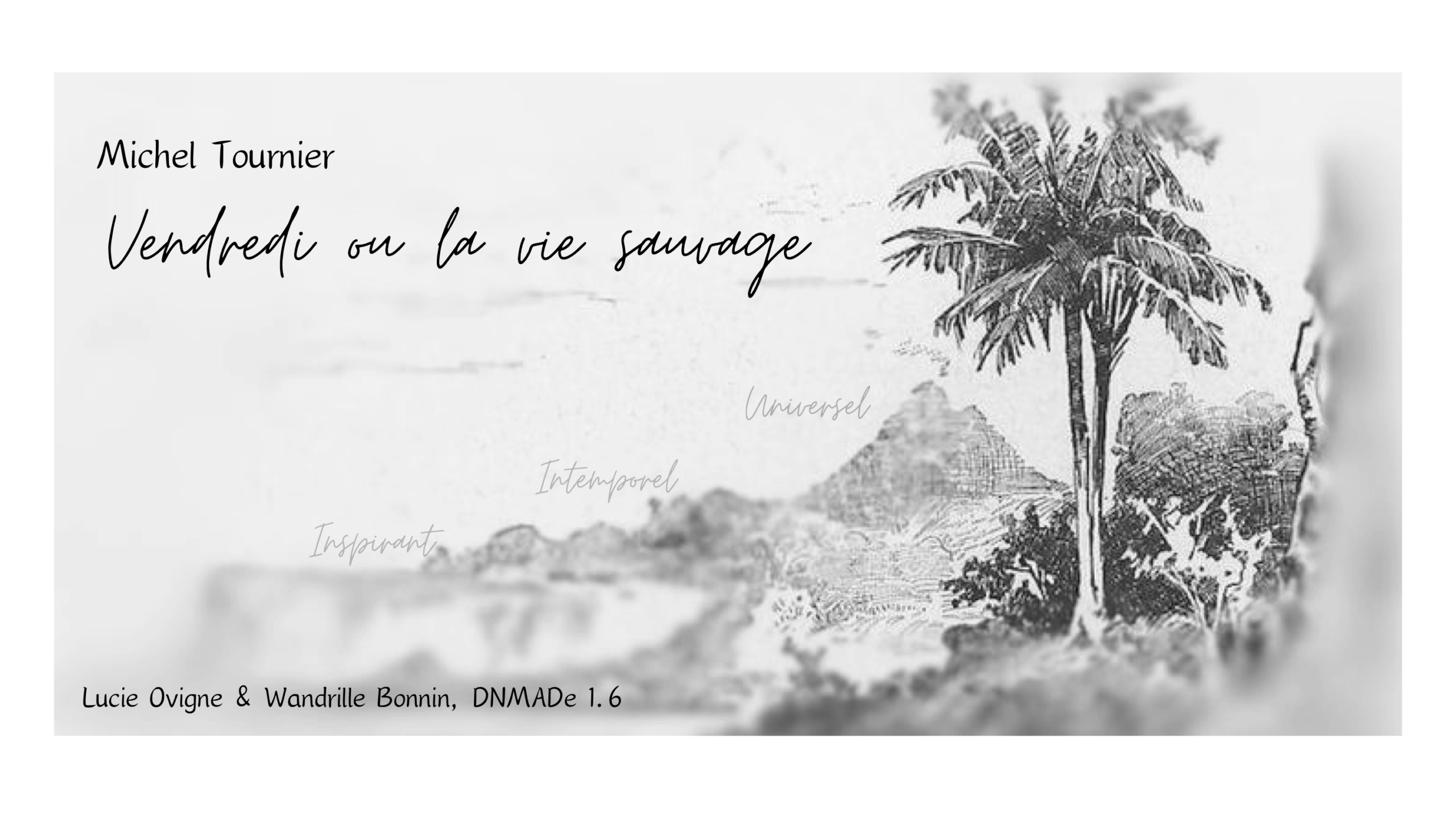 VENDREDI-OU-LA-VIE-SAUVAGE-BONNIN-OVIGNE-DNMADE16-DNMADE16
